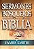 Sermones y bosquejos de toda la Biblia, 13 tomos en 1 by James K. Smith
