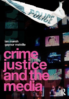 Crime, Justice and the Media (Paperback)