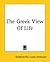 The Greek View Of Life
