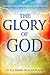 Glory of God: Experience a ...