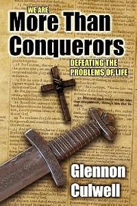 More Than Conquerors: How to Defeat the Problems of Life