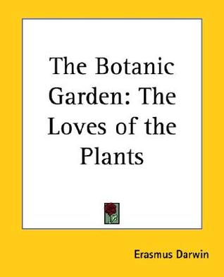 The Botanic Garden: The Loves of the Plants (Paperback)