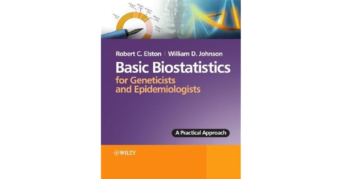 Basic Biostatistics For Geneticists And Epidemiologists A - 