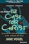The Case for Christ/The Case for Faith--Student Edition Leader's Guide The Case for Christ/The Case for Faith--Student Edition Leader's Guide