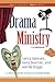 Drama Ministry: A Guidebook (Smyth & Helwys Help! Books)