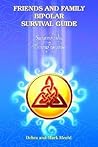 Friends and Family Bipolar Survival Guide