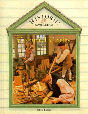 Colonial Crafts (Historic Communities)