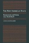 The New American State: Bureaucracies and Policies since World War II (Johns Hopkins Symposia in Comparative History, No 14) The New American State: Bureaucracies and Policies since World War II (Johns Hopkins Symposia in Comparative History, No 14)