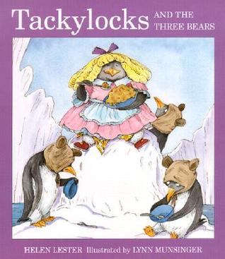 Tackylocks and the Three Bears (Tacky the Penguin)