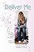 Deliver Me: Hope, Help, & Healing through True Stories of Unplanned Pregnancy