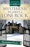 Mysterious Incidents at Lone Rock (Chinni Roy Mystery Series #1) by Rajendra Pillai