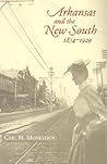 Arkansas and the New South, 1874-1929 by Carl H. Moneyhon