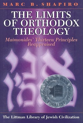 The Limits of Orthodox Theology: Maimonides' Thirteen Principles Reappraised (Hardcover)