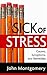 Sick Of Stress: Causes, Symptoms and Remedies
