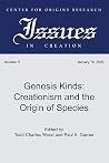 Genesis Kinds: Creationism and the Origin of Species (Center for Origins Research Issues in Creation)