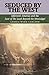 Seduced by the West: Jefferson's America and the Lure of the Land Beyond the Mississippi (Lewis & Clark Expedition)