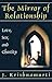 The Mirror of Relationship by J. Krishnamurti
