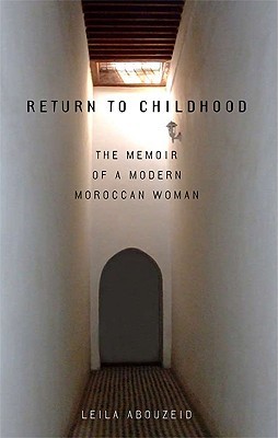 Return to Childhood: The Memoir of a Modern Moroccan Woman (CMES Modern Middle East Literatures in Translation)