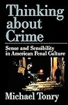 Thinking about Crime: Sense and Sensibility in American Penal Culture (Studies in Crime and Public Policy)