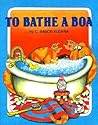 To Bathe a Boa
