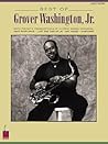 Best of Grover Washington, Jr.: Note-for-Note Saxophone Transcriptions