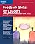Feedback Skills for Leaders: Building Constructive Communication Skills Up and Down the Ladder (CRISP FIFTY-MINUTE SERIES)