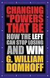 Changing the Powers That Be: How the Left Can Stop Losing and Win