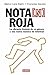 Nota (N) roja / Red Journalism: La vibrante historia de un genero y una nueva manera de informar / The vibrant history of a genre and a new way to inform (Spanish Edition)