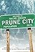 Prune City: Growing Up in Prune City, Dallas, Oregon (1917-1936)