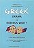 A Visitor's Guide to Greek Drama or Oedipus Who?: A Very Fractured Review