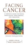 Facing Cancer: A Complete Guide for People with Cancer, Their Families, and Caregivers