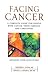 Facing Cancer by Theodore A. Stern