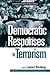 Democratic Responses to Terrorism (Democracy and Terrorism)