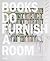 Books Do Furnish a Room by Leslie Geddes-Brown