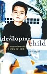 The Developing Child: Sense and Nonsense in Education
