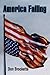 America Falling by Don Brockette