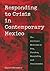 Responding to Crisis in Contemporary Mexico: The Political Writings of Paz, Fuentes, Monsiváis, and Poniatowska