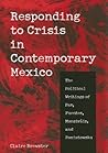 Responding to Crisis in Contemporary Mexico: The Political Writings of Paz, Fuentes, Monsiváis, and Poniatowska