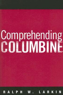 Comprehending Columbine (Paperback)