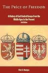 The Price of Freedom: A History of East Central Europe from the Middle Ages to the Present