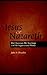 Jesus of Nazareth: His Character, Teaching and Supernatural Works