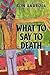 What To Say To Death by Ron Androla