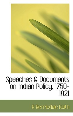 Speeches & Documents on Indian Policy, 1750-1921 (Hardcover)