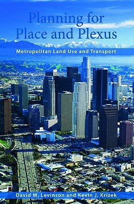 Planning for Place and Plexus: Metropolitan Land Use and Transport (Paperback)