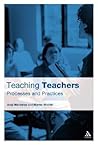 Teaching Teachers: Processes and Practices (Practical Teaching Guides)