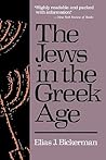 The Jews in the Greek Age The Jews in the Greek Age