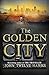 The Golden City by John Twelve Hawks