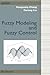Fuzzy Modeling and Fuzzy Control (Control Engineering)