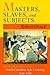 Masters, Slaves, and Subjects: The Culture of Power in the South Carolina Low Country, 1740–1790 (1)