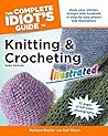 The Complete Idiot's Guide to Knitting and Crocheting Illustrated